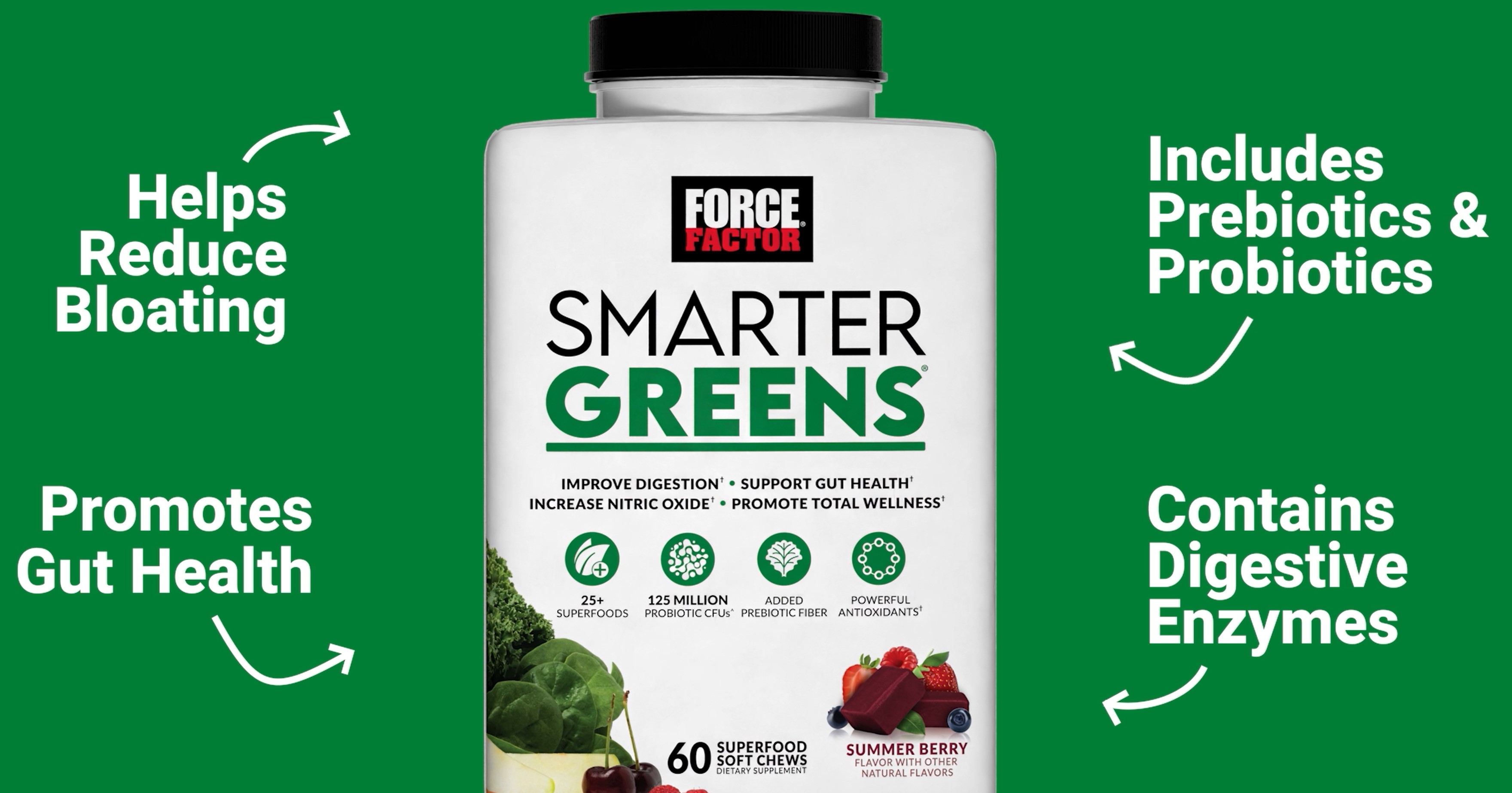 thumbnail video image 2 of Force Factor Smarter Greens Supplement with Probiotics, Antioxidants & Fiber for Bloating, Digestion, Gut Health & Energy, Summer Berry, 60 Soft Chews, 2 of 10